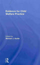Book cover of: Evidence for Child Welfare Practice. By: Michael J. Austin