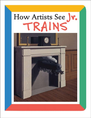How Artists See Jr: Trains