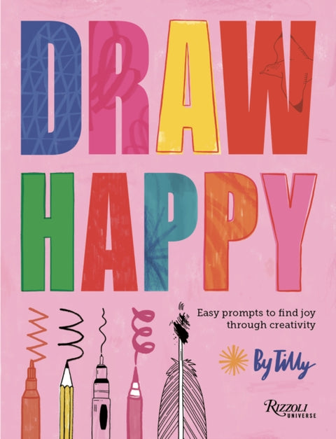 Draw Happy, Easy prompts to find joy through creativity