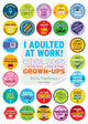 Book cover of: I Adulted At Work!