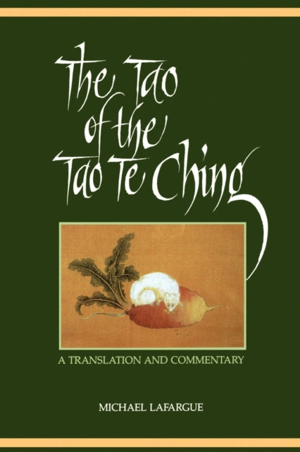 Book cover of: Tao of the Tao Te Ching. By: Michael LaFargue