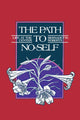 Book cover of: Path to No-Self. By: Bernadette Roberts