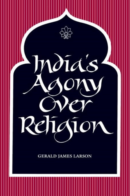 Book cover of: India's Agony Over Religion