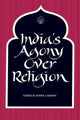 Book cover of: India's Agony Over Religion