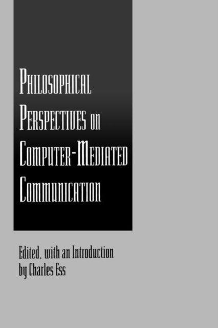 Philosophical Perspectives on Computer-Mediated Communication