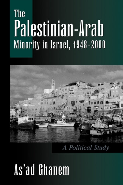 Book cover of: Palestinian-Arab Minority in Israel, 1948-2000. By: Asad Ganim