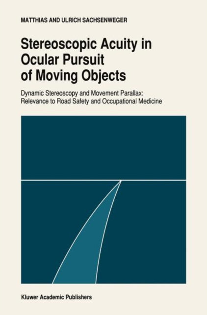 Book cover of: Stereoscopic acuity in ocular pursuit of moving objects. By: Matthias Sachsenweger