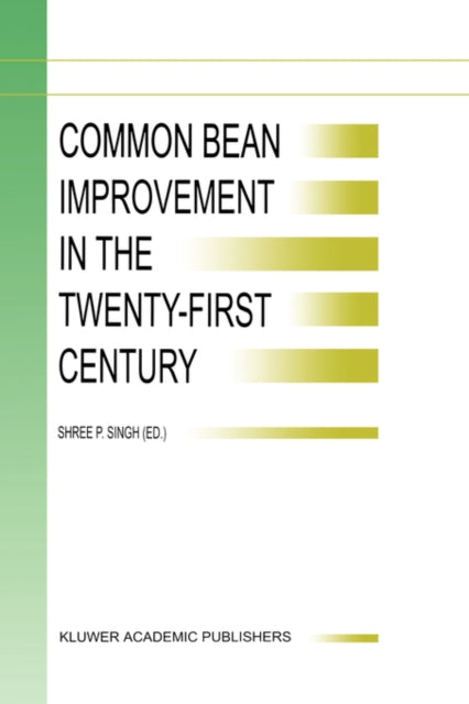 Book cover of: Common Bean Improvement in the Twenty-First Century. By: S.P. Singh