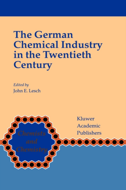 Book cover of: German Chemical Industry in the Twentieth Century. By: John E. Lesch