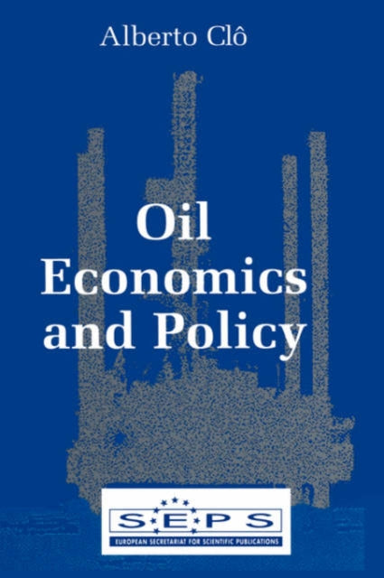 Book cover of: Oil Economics and Policy. By: Alberto Clo