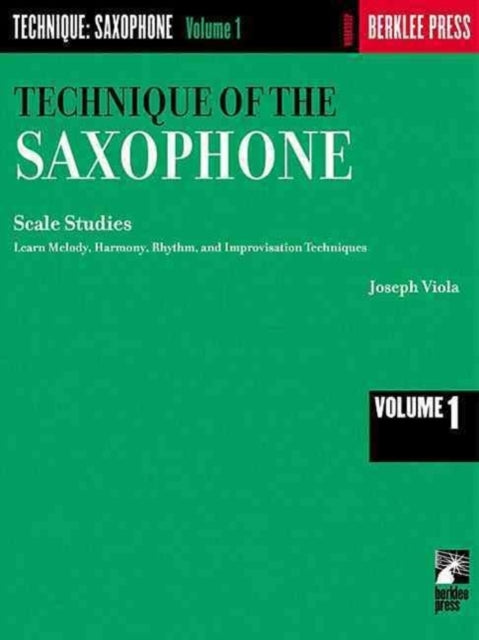Book cover of: Technique of the Saxophone - Volume 1. By: Joseph Viola
