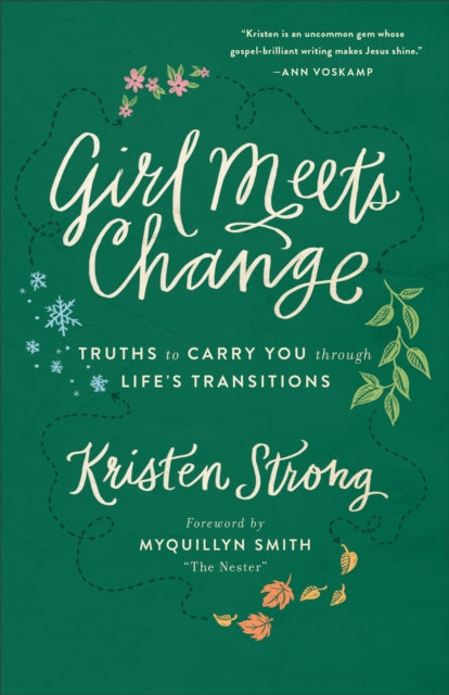 Book cover of: Girl Meets Change – Truths to Carry You through Life`s Transitions. By: Kristen Strong