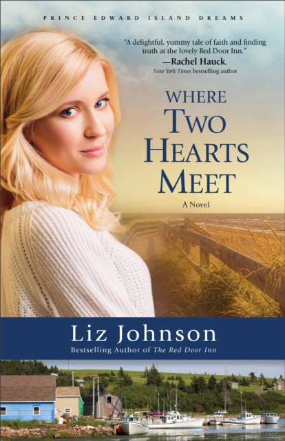 Book cover of: Where Two Hearts Meet – A Novel. By: Liz Johnson