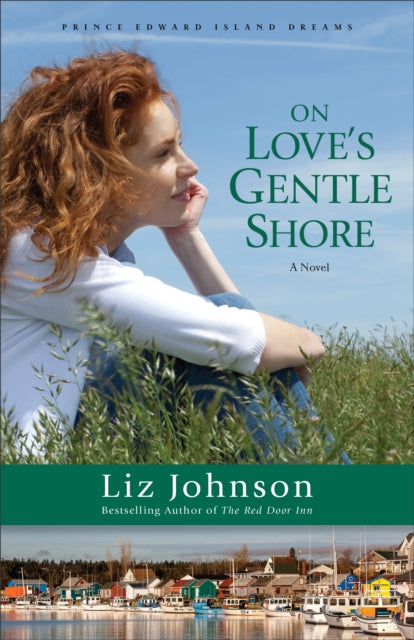 Book cover of: On Love`s Gentle Shore – A Novel. By: Liz Johnson