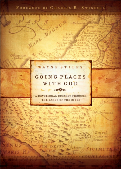 Book cover of: Going Places with God – A Devotional Journey Through the Lands of the Bible. By: Wayne Stiles