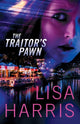 Book cover of: Traitor's Pawn. By: Lisa Harris