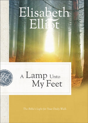 Lamp Unto My Feet – The Bible`s Light for Your Daily Walk