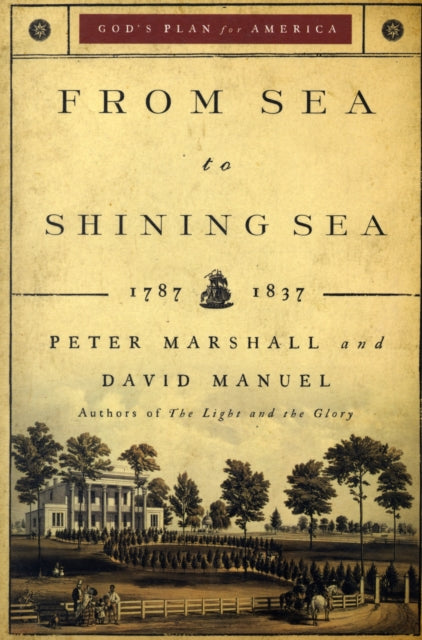 From Sea to Shining Sea – 1787–1837