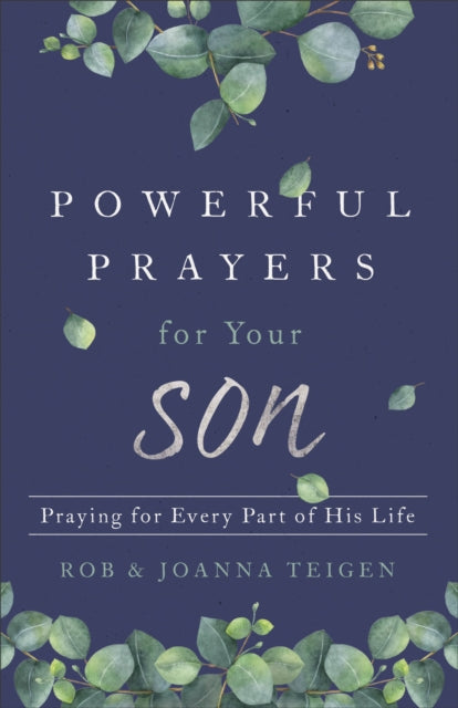 Book cover of: Powerful Prayers for Your Son – Praying for Every Part of His Life
