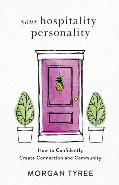 Book cover of: Your Hospitality Personality – How to Confidently Create Connection and Community. By: Morgan Tyree