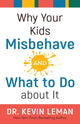 Book cover of: Why Your Kids Misbehave––and What to Do about It