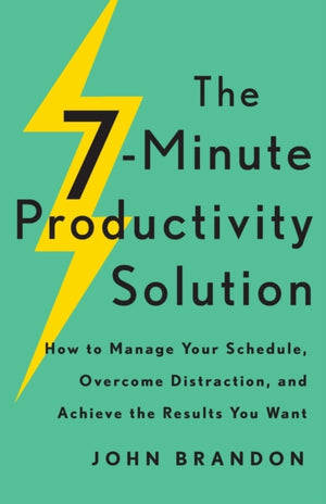 The 7–Minute Productivity Solution