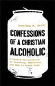 Book cover of: Confessions of a Christian Alcoholic
