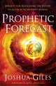 Book cover of: Prophetic Forecast – Insights for Navigating the Future to Align with Heaven`s Agenda. By: Joshua Giles