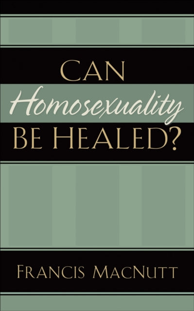 Book cover of: Can Homosexuality Be Healed?. By: Francis MacNutt