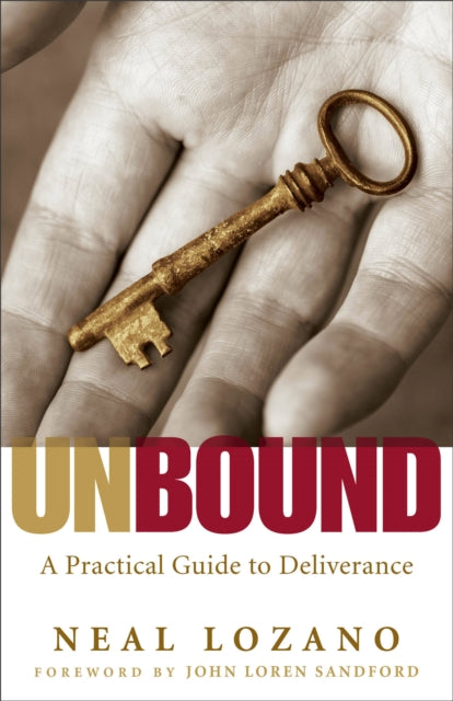 Book cover of: Unbound – A Practical Guide to Deliverance. By: Neal Lozano