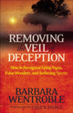 Book cover of: Removing the Veil of Deception How to Recognize Ly ing Signs, False Wonders, and Seducing Spirits. By: Barbara Wentroble
