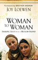 Book cover of: Woman to Woman – Sharing Jesus with a Muslim Friend. By: Joy Loewen
