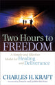 Book cover of: Two Hours to Freedom – A Simple and Effective Model for Healing and Deliverance. By: Charles H. Kraft