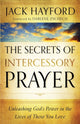 Book cover of: Secrets of Intercessory Prayer – Unleashing God`s Power in the Lives of Those You Love
