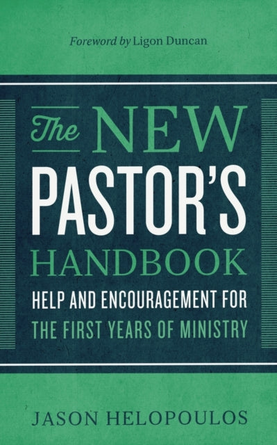 Book cover of: New Pastor`s Handbook – Help and Encouragement for the First Years of Ministry. By: Jason Helopoulos