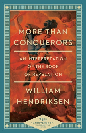 More Than Conquerors – An Interpretation of the Book of Revelation