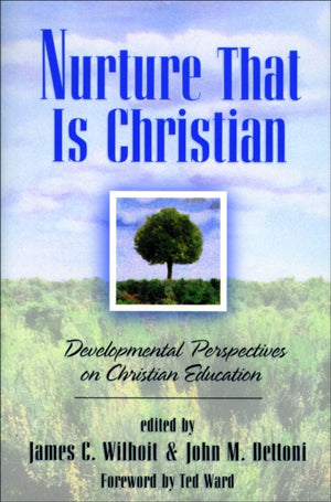 Nurture That Is Christian – Developmental Perspectives on Christian Education