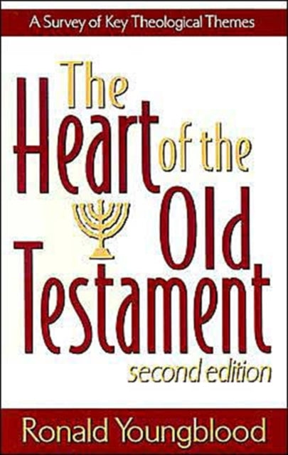 Book cover of: Heart of the Old Testament – A Survey of Key Theological Themes