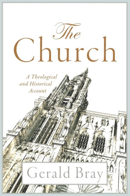 Book cover of: Church,The. By: Gerald Bray