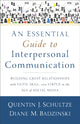 Book cover of: Essential Guide to Interpersonal Communicatio – Building Great Relationships with Faith, Skill, and Virtue in the Age of Social Media