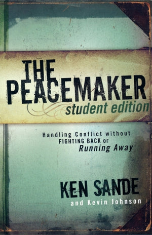 Peacemaker – Handling Conflict without Fighting Back or Running Away