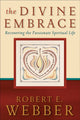 Divine Embrace – Recovering the Passionate Spiritual Life