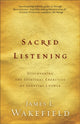 Book cover of: Sacred Listening – Discovering the Spiritual Exercises of Ignatius Loyola. By: James L. Wakefield