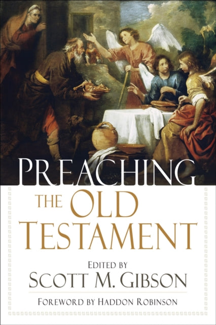 Book cover of: Preaching the Old Testament. By: Scott M. Gibson
