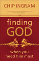 Book cover of: Finding God When You Need Him Most. By: Chip Ingram