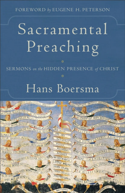 Book cover of: Sacramental Preaching – Sermons on the Hidden Presence of Christ. By: Hans Boersma