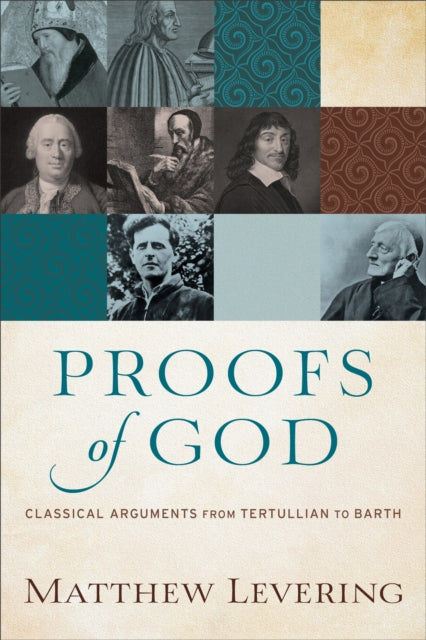 Book cover of: Proofs of God – Classical Arguments from Tertullian to Barth. By: Matthew Levering