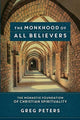 Book cover of: Monkhood of All Believers – The Monastic Foundation of Christian Spirituality. By: Greg Peters
