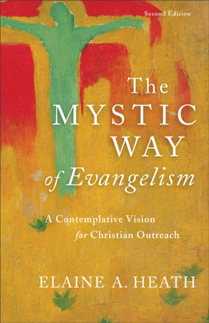 Mystic Way of Evangelism – A Contemplative Vision for Christian Outreach