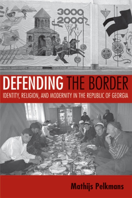 Book cover of: Defending the Border. By: Mathijs Pelkmans